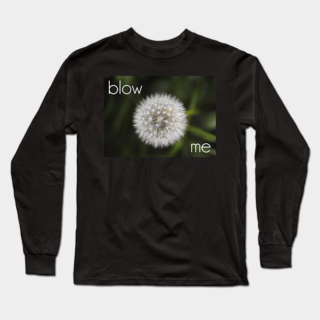 Blow Me Long Sleeve T-Shirt by muskitt